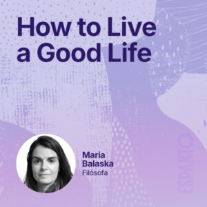 Como Viver uma Vida Boa (Num mundo errado)