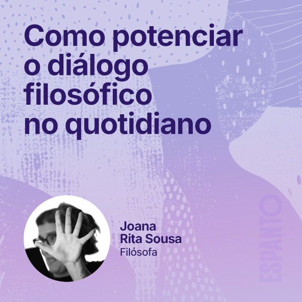 Como potenciar o diálogo filosófico no quotidiano